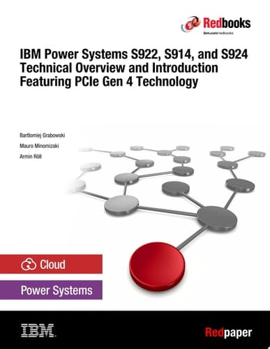 IBM Power Systems S922, S914, and S924 Technical Overview and Introduction Featuring PCIe Gen 4 Technology