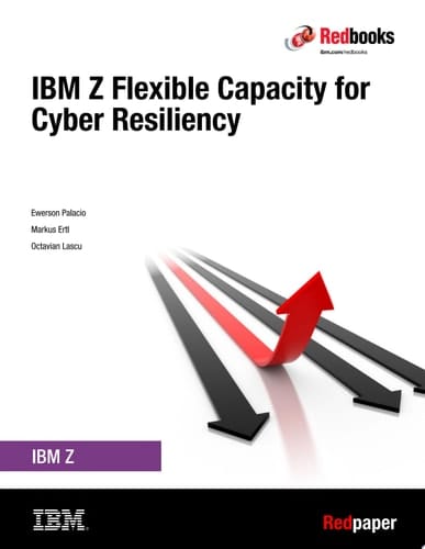 IBM Z Flexible Capacity for Cyber Resiliency
