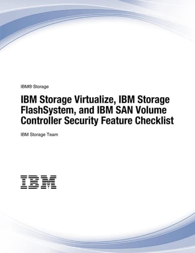 IBM Storage Virtualize, IBM Storage FlashSystem, and IBM SAN Volume Controller Security Feature Checklist
