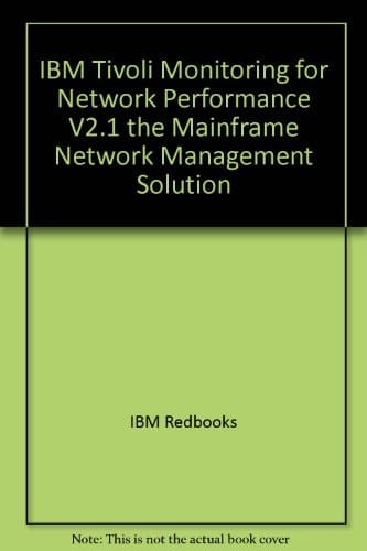IBM Tivoli Monitoring for Network Performance V2.1 The Mainframe Network Management Solution