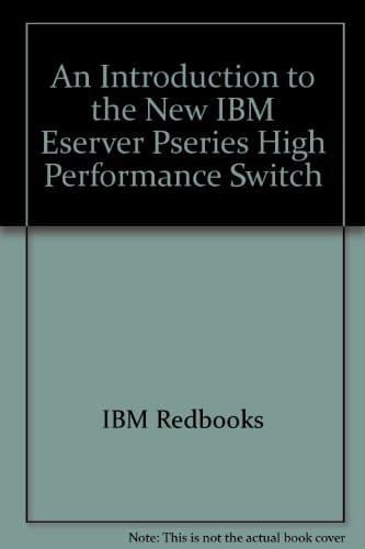 An Introduction to the New IBM E-server PSeries High Performance Switch