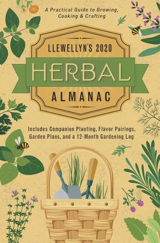 Llewellyn's 2020 Herbal Almanac A Practical Guide to Growing, Cooking and Crafting