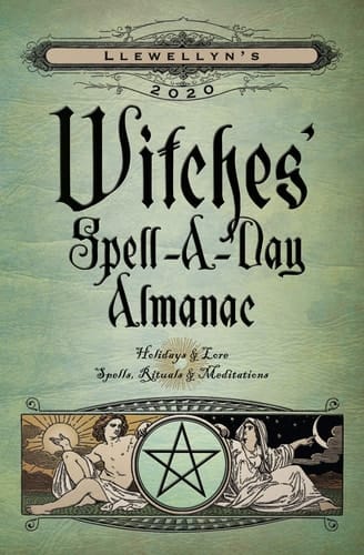 Llewellyn's 2020 Witches' Spell-A-Day Almanac Holidays and Lore, Spells, Rituals and Meditations