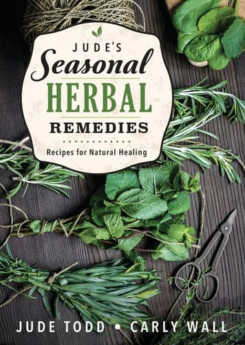 Jude's Seasonal Herbal Remedies Recipes for Natural Healing