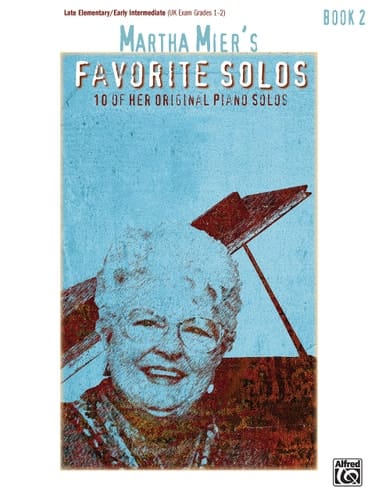 Martha Mier's Favorite Solos, Bk 2 10 of Her Original Piano Solos