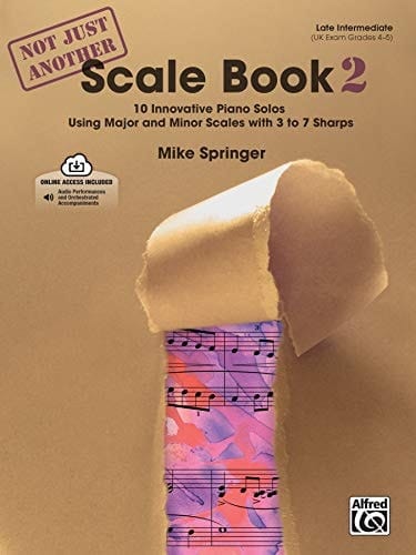 Not Just Another Scale Book, Bk 2 10 Innovative Piano Solos Using Major and Minor Scales, Book & Online Audio
