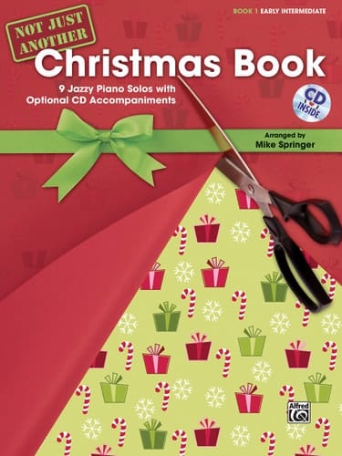 Not Just Another Christmas Book, Book 1, Early Intermediate 9 Jazzy Piano Solos with Optional CD Accompaniments