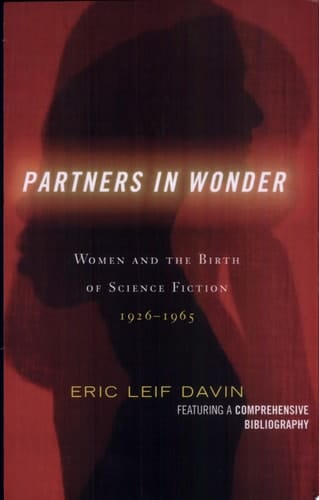 Partners in Wonder Women and the Birth of Science Fiction, 1926-1965