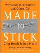 Made To Stick: Why Some Ideas Survive And Others Die