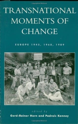 Transnational Moments of Change Europe 1945, 1968, 1989