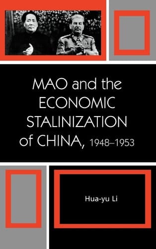 Mao and the Economic Stalinization of China, 1948–1953 (The Harvard Cold War Studies Book Series)