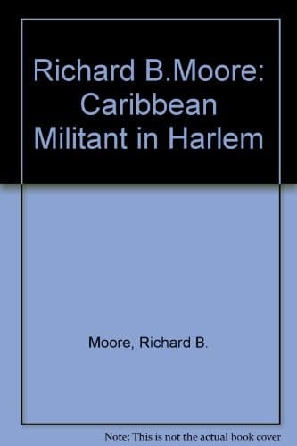 Caribbean Militant in Harlem: Collected Writings 1920-1972