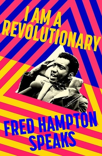 I Am a Revolutionary Fred Hampton Speaks