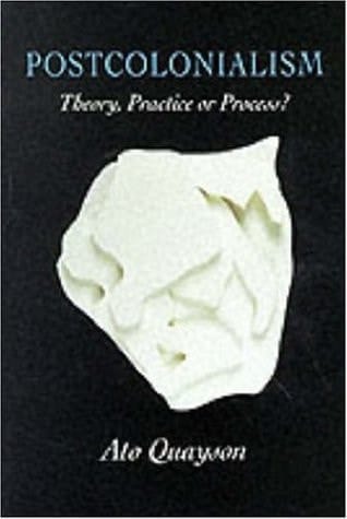 Postcolonialism Theory, Practice or Process?