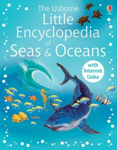 The Usborne Little Encyclopedia of Seas & Oceans