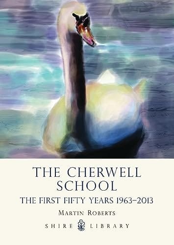 The Cherwell School The First Fifty Years 1963-2013