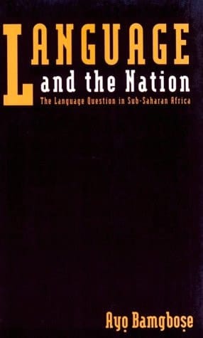 Language and the Nation: The Language Question in Sub-Saharan Africa