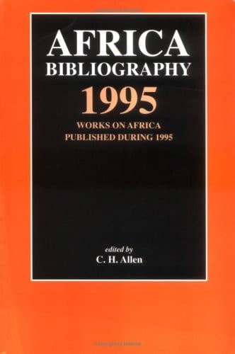 Africa Bibliography 1995 Works on Africa Published During 1995