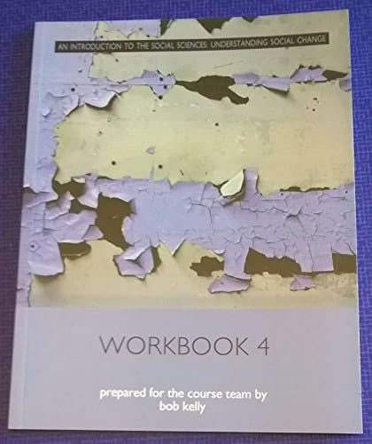 An Introduction to the Social Sciences Understanding Social Change. Workbook 4