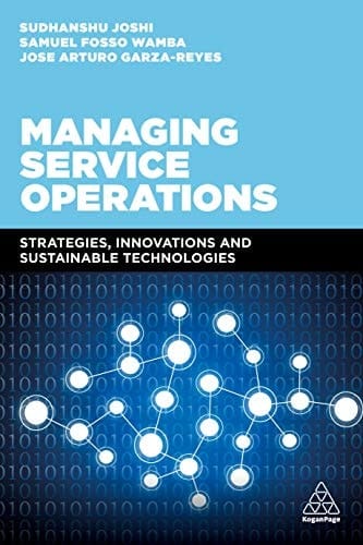 Managing Service Operations Strategies, Innovations and Sustainable Technologies