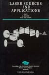 Laser Sources and Applied: Proceedings of the Forty Seventh Scottish Universities Summer School in Physics, St. Andrews, June 1995 (Proceedings of Scottish Universities Summer School in Physics)