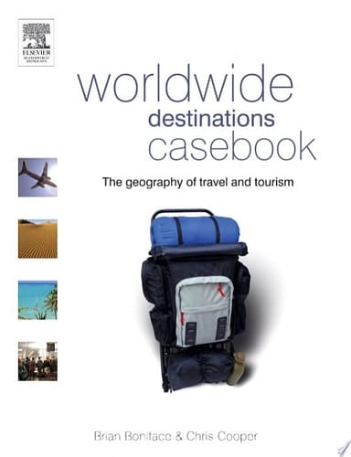 Worldwide Destinations Casebook The Geography of Travel and Tourism