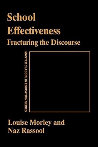 School Effectiveness Fracturing the Discourse
