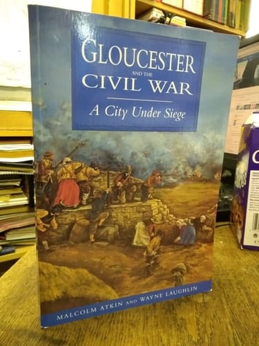 Glouchester and the Civil War: A City Under Siege