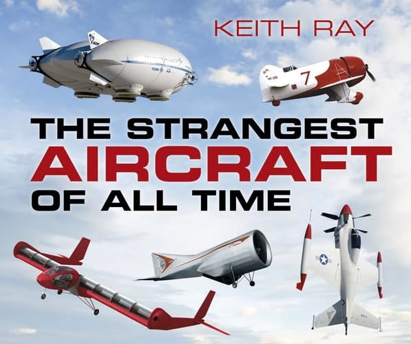 The Strangest Aircraft of All Time