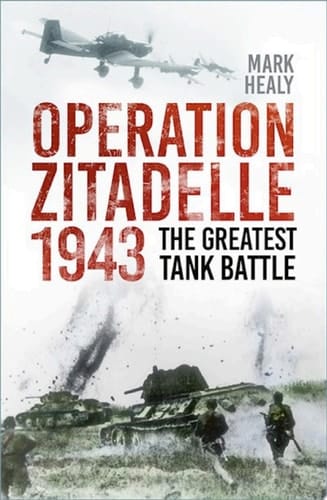 Operation Zitadelle 1943 The Greatest Tank Battle