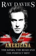 Americana The Kinks, the Road and the Perfect Riff