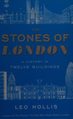 The Stones of London A History in Twelve Buildings