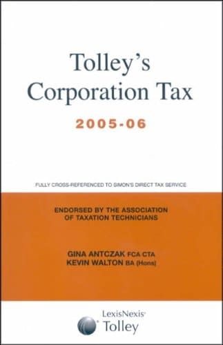 Tolley's Corporation Tax Fully Cross-referenced to "Simon's Taxes". 2005/06