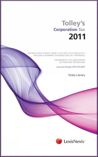 Tolley's Corporation Tax 2011-12 Budget Edition and Main Annual