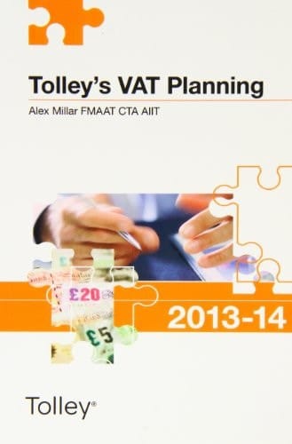 Tolley's VAT Planning 2013-14 (Part of the Tolley's Tax Planning Series)