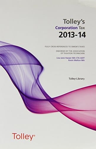 Tolley's Corporation Tax 2013-14 Budget Edition and Main Annual
