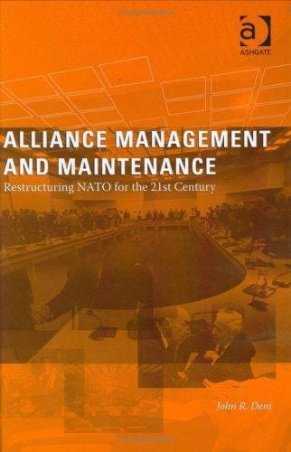 Alliance management and maintenance: restructuring NATO for the 21st century