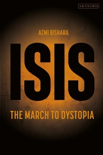 ISIS The March to Dystopia