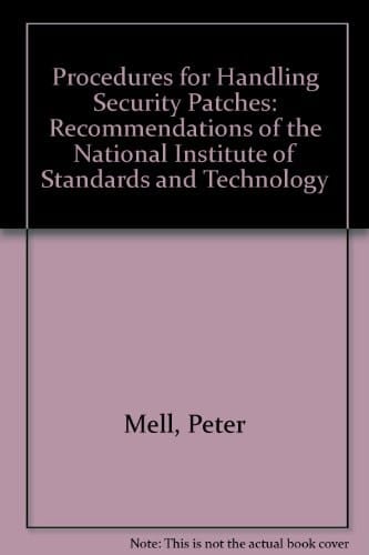 Procedures for Handling Security Patches Recommendations of the National Institute of Standards and Technology