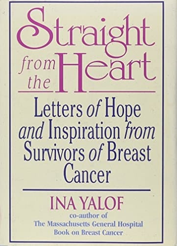 Straight from the Heart Letters of Hope and Inspiration from Survivors of Breast Cancer