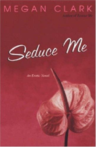 Seduce me