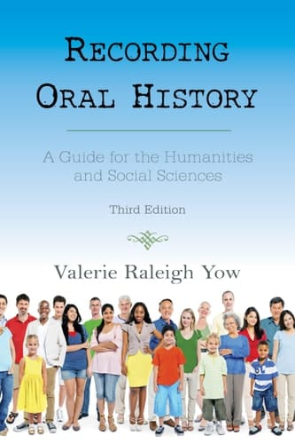 Recording Oral History A Guide for the Humanities and Social Sciences