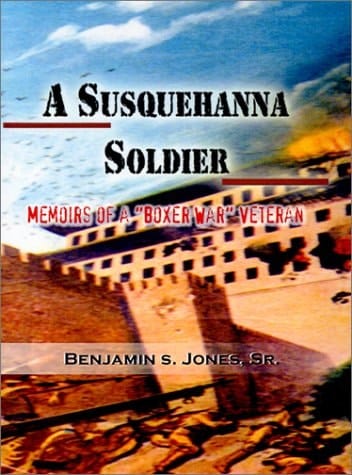 A Susquehanna Soldier Memoirs of a "Boxer War" Veteran