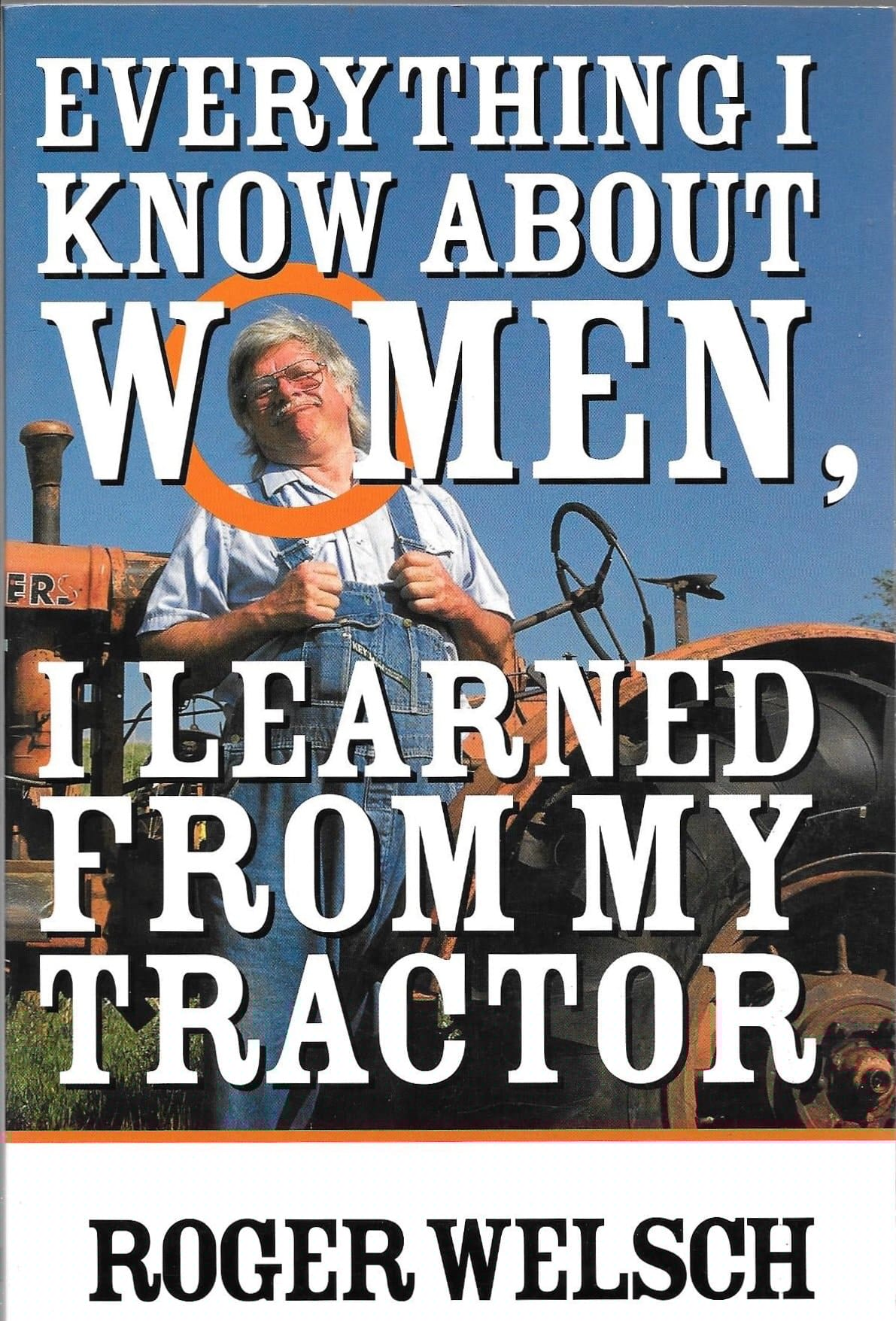 Everything I Know about Women I Learned from My Tractor