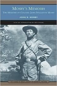 Mosby's Memoirs The Memoirs of Colonel John Singleton Mosby