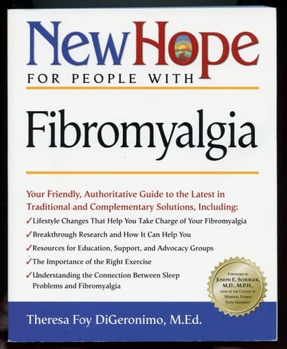 New Hope for People with Fibromyalgia Your Friendly, Authoritative Guide to the Latest in Traditional and Complementary Solutions