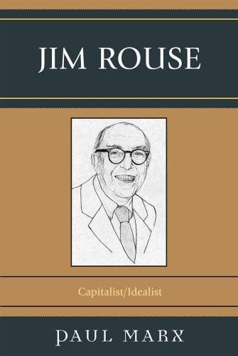 Jim Rouse: capitalist/idealist