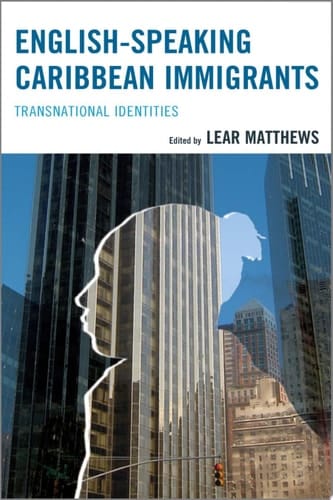 English-Speaking Caribbean Immigrants Transnational Identities