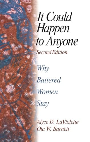 It Could Happen To Anyone: Why Battered Women Stay
