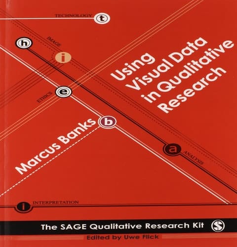 Using Visual Data in Qualitative Research (Qualitative Research Kit)